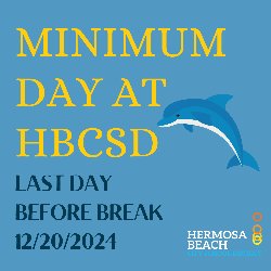 Minimum Day at HBCSD - Last Day Before Break 12/20/2024